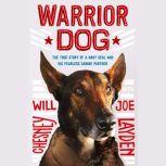 Warrior Dog (Young Readers Edition) The True Story of a Navy SEAL and His Fearless Canine Partner, Joe Layden
