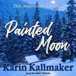 Painted Moon 25th Anniversary Edition, Karin Kallmaker