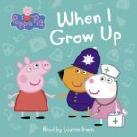 When I Grow Up Peppa Pig, Marilyn Easton