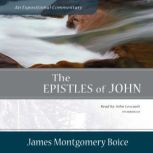 The Epistles of John, James Montgomery Boice