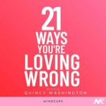 21 Ways Youre Loving Wrong, Quincy Washington