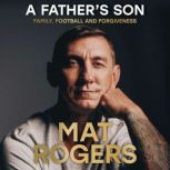 A Fathers Son, Mat Rogers