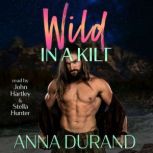 Wild in a Kilt, Anna Durand
