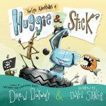 The Epic Adventures of Huggie  Stick..., Drew Daywalt