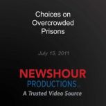 Choices on Overcrowded Prisons, PBS NewsHour