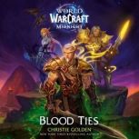 Blood Ties World of Warcraft Midnig..., Christie Golden