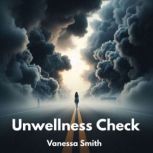 Unwellness Check, Vanessa Smith