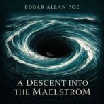 A Descent Into The Maelstrom, Edgar Allan Poe