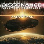 Dissonance Volume IV, Aaron Ryan