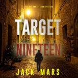 Target Nineteen The Spy GameBook 1..., Jack Mars