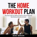 The Home Workout Plan, Marc Benson