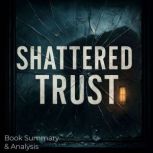 Shattered Trust Book Summary  Analy..., Ava Cross