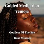 Guided Meditation Yemoja, Goddess Of..., Niina Niskanen