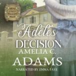 Adeles Decision, Amelia C. Adams