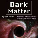 Dark Matter, Steff Jaywan