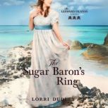 The Sugar Barons Ring, Lorri Dudley