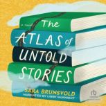 The Atlas of Untold Stories, Sara Brunsvold