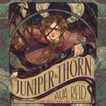 Juniper  Thorn, Ava Reid