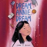 Dream, Annie, Dream, Waka T. Brown