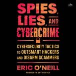 Spies, Lies, and Cybercrime, Eric ONeill