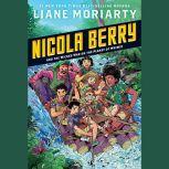 Nicola Berry and the Wicked War on the Planet of Whimsy #3, Liane Moriarty