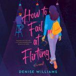 How to Fail at Flirting, Denise Williams