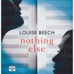 Nothing Else, Louise Beech