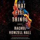 What Fire Brings, Rachel Howzell Hall