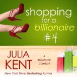 Shopping for a Billionaire 4, Julia Kent