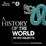 A History of the World in 100 Objects..., Neil MacGregor