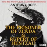 The Prisoner of Zenda  Rupert of Hen..., Anthony Hope