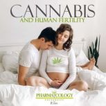Cannabis and Human Fertility, Pharmacology University