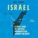 Israel A Simple Guide to the Most Misunderstood Country on Earth, Noa Tishby