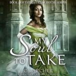My Soul To Take, C.J. Archer