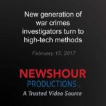 New generation of war crimes investig..., PBS NewsHour