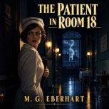 The Patient in Room 18, M. G. Eberhart