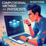 Computational Methods for Physicists, Mark Hedges