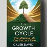 The Growth Cycle, Caleb David