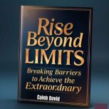 Rise Beyond Limits, Caleb David