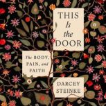 This Is the Door, Darcey Steinke