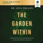 The Garden Within Audio Bible Studie..., Dr. Anita Phillips