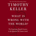 What Is Wrong with the World?, Timothy Keller