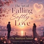 The Art of Falling Softly in Love, Dr. Muddassir Saleem