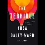 The Terrible A Storyteller's Memoir, Yrsa Daley-Ward