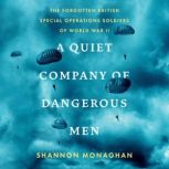 A Quiet Company of Dangerous Men, Shannon Monaghan