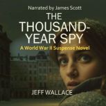 The ThousandYear Spy, Jeff Wallace