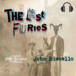 The Last Furies, John Biscello