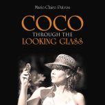 COCO THROUGH THE LOOKING GLASS, Marie-Claire Patron