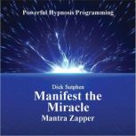 Manifest the Miracle Mantra, Dick Sutphen