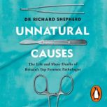 Unnatural Causes, Dr Richard Shepherd